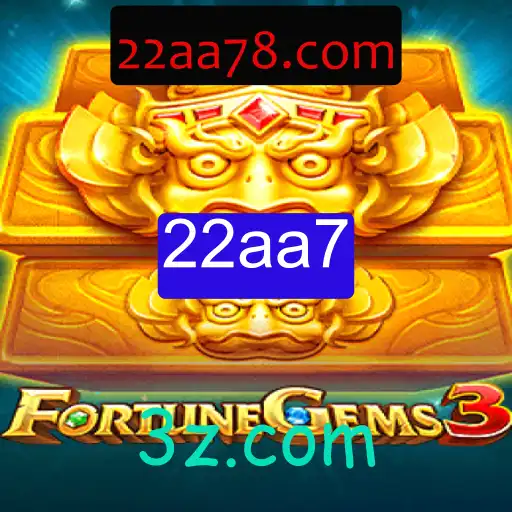 FortuneGems3: Explorando o Novo Universo do Jogo com a Palavra-Chave '22aa7'
